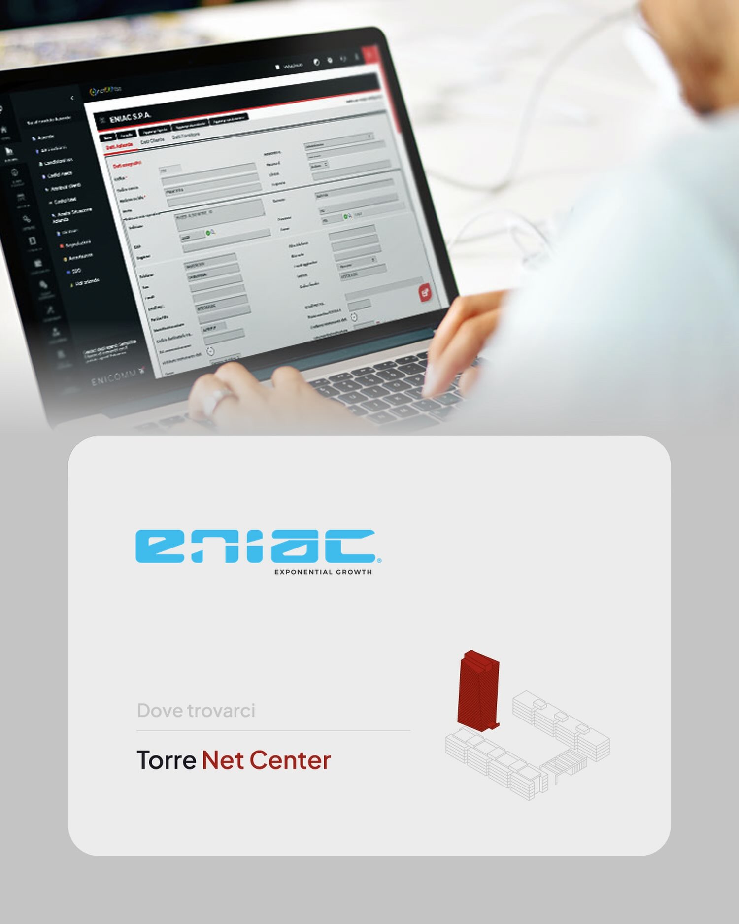 Software, infrastrutture IT e soluzioni digitali per aziende e studi professionali.

Tra le realtà presenti al Net Center c’è Eniac, che sviluppa stru